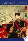 Cover of Emperor of Japan: Meiji and His World, 1852–1912