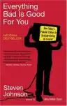 Cover of Everything Bad Is Good for You: How Today's Popular Culture Is Actually Making Us Smarter