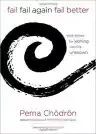 Cover of Fail, Fail Again, Fail Better: Wise Advice for Leaning into the Unknown