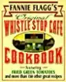 Cover of Fannie Flagg's Original Whistle Stop Cafe Cookbook