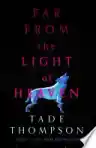 Cover of Far from the Light of Heaven