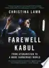 Cover of Farewell Kabul: From Afghanistan to a More Dangerous World