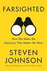 Cover of Farsighted: How We Make the Decisions That Matter the Most