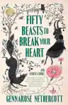 Cover of Fifty Beasts to Break Your Heart and Other Stories