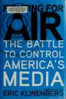 Cover of Fighting for Air: The Battle to Control America's Media