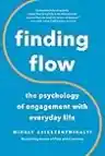Cover of Finding Flow: The Psychology of Engagement with Everyday Life