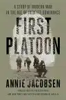 Cover of First Platoon: A Story of Modern War in the Age of Identity Dominance