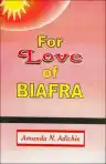 Cover of For Love of Biafra