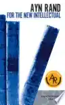 Cover of For the New Intellectual: The Philosophy of Ayn Rand