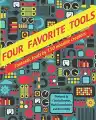 Cover of Four Favorite Tools: Fantastic Tools Selected by 150 Notable Creators