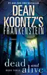 Cover of Frankenstein: Dead and Alive