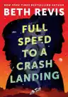 Cover of Full Speed to a Crash Landing