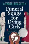Cover of Funeral Songs for Dying Girls