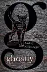Cover of Ghostly: A Collection of Ghost Stories