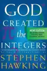 Cover of God Created the Integers: The Mathematical Breakthroughs That Changed History