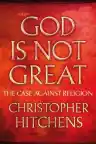 Cover of God Is Not Great: How Religion Poisons Everything