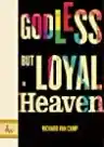 Cover of Godless but Loyal to Heaven