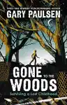 Cover of Gone to the Woods: Surviving a Lost Childhood