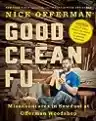 Cover of Good Clean Fun: Misadventures in Sawdust at Offerman Woodshop