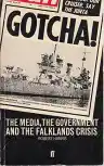 Cover of Gotcha! The Government, the Media and the Falklands Crisis