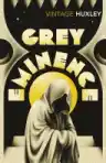 Cover of Grey Eminence: A Study in Religion and Politics