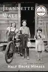 Cover of Half Broke Horses: A True-Life Novel