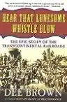 Cover of Hear That Lonesome Whistle Blow: Railroads in the West