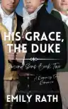 Cover of His Grace, the Duke