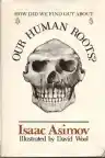 Cover of How Did We Find Out About Our Human Roots?