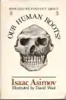 Cover of How Did We Find Out About Our Human Roots?