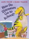 Cover of How Do Dinosaurs Go to School?
