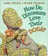 Cover of How Do Dinosaurs Love Their Dogs?