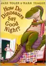 Cover of How Do Dinosaurs Say Good Night?