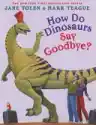 Cover of How Do Dinosaurs Say Goodbye?