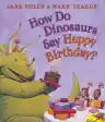 Cover of How Do Dinosaurs Say Happy Birthday?