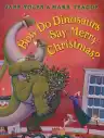 Cover of How Do Dinosaurs Say Merry Christmas?