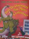 Cover of How Do Dinosaurs Say Merry Christmas?