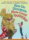 Cover of How Do Dinosaurs Show Good Manners?