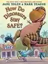 Cover of How Do Dinosaurs Stay Safe?