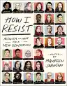 Cover of How I Resist: Activism and Hope for a New Generation