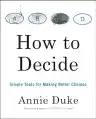 Cover of How to Decide: Simple Tools for Making Better Choices