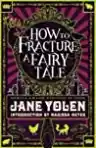 Cover of How to Fracture a Fairy Tale