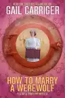 Cover of How to Marry a Werewolf