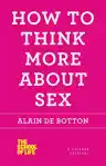 Cover of How to Think More about Sex