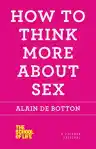 Cover of How to Think More about Sex