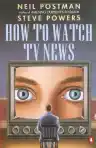 Cover of How to Watch TV News