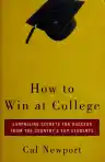 Cover of How to Win at College: Surprising Secrets for Success from the Country's Top Students