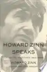 Cover of Howard Zinn Speaks: Collected Speeches 1963–2009