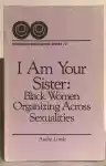 Cover of I Am Your Sister: Black Women Organizing Across Sexualities