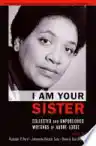 Cover of I Am Your Sister: Collected and Unpublished Writings of Audre Lorde